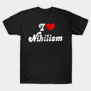 I ❤ Nihilism // Vintage-Look Faded Typography Gift T-Shirt